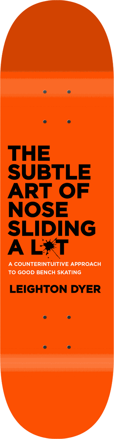 The Subtle Art of Nose Sliding a Lot, Book Covers — skateboard graphic by Leighton Dyer